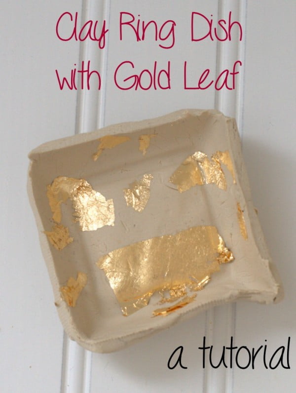 How to Make a Clay Ring Dish with Gold Leaf Accents #DIY #clay #dish #trinket