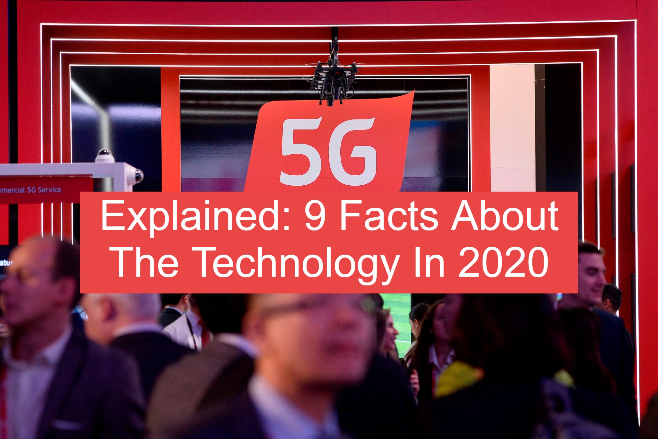 5G Explained: 9 Facts About The Technology In 2020
