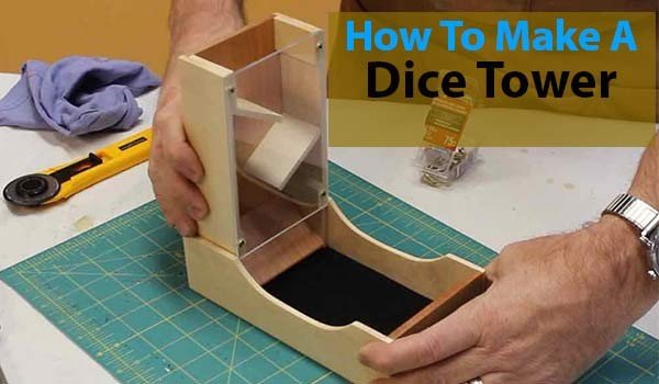 How To Make A Dice Tower : Step By Step Guideline For Beginners
